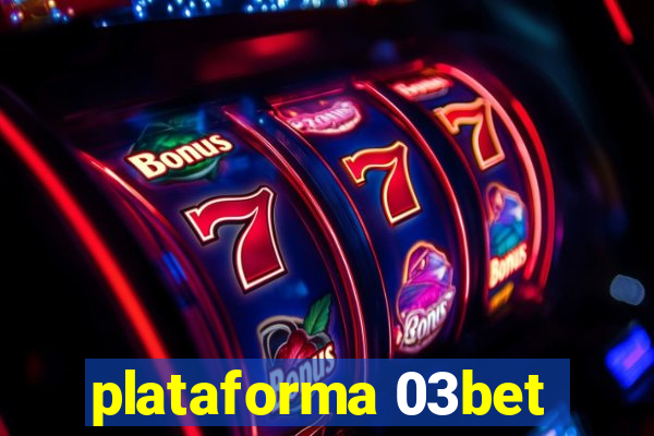 plataforma 03bet